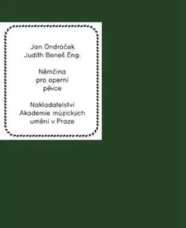 Učebnice a príručky Němčina pro operní pěvce - Jan Ondráček,Judith Beneš Eng