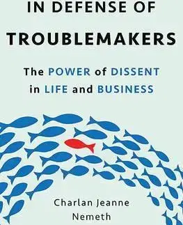 Sociológia, etnológia In Defense of Troublemakers - Charlan Nemeth