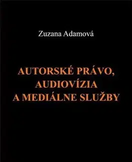 Právo - ostatné Autorské právo, audiovízia a mediálne služby - Zuzana Adamová