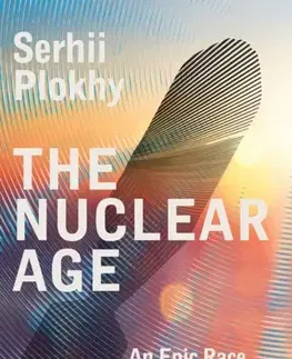 História The Nuclear Age - Serhii Plokhy