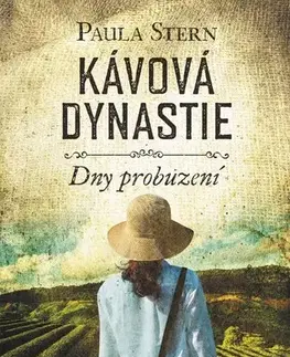 Romantická beletria Kávová dynastie - Dny probuzení - Paula Stern