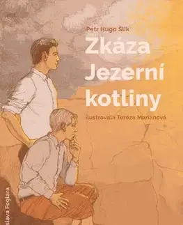 Pre deti a mládež - ostatné Zkáza Jezerní kotliny - Petr Hugo Šlik