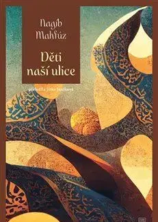 Svetová beletria Děti naší ulice - Mahfúz Nadžíb