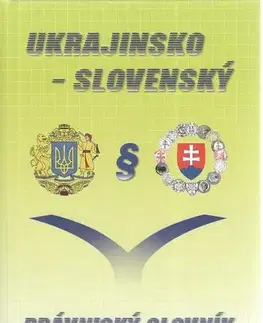 Jazykové učebnice, slovníky Ukrajinsko-slovenský právnický slovník