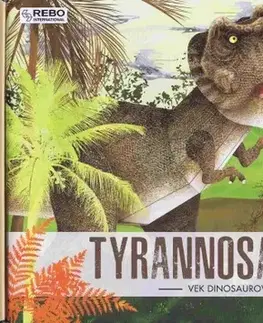 Príroda Tyrannosaurus - Vek dinosaurov - Irena,Valentina Manuzzatová