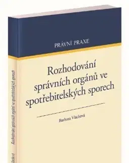 Právo ČR Rozhodování správních orgánů ve spotřebitelských sporech - Barbora Vlachová