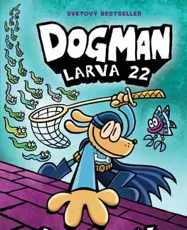 Dobrodružstvo, napätie, western Dogman 8: Larva 22 - Dav Pilkey,Andrej Šútovec