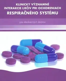 Medicína - ostatné Klinicky významné interakcie liečiv pri ochoreniach respiračného systému - Kolektív autorov