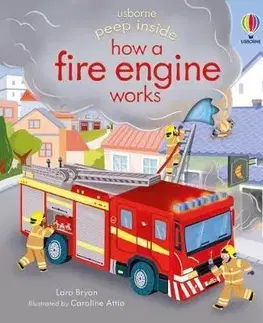 Leporelá, krabičky, puzzle knihy Peep Inside how a Fire Engine works - Bryan Lara,Caroline Attia