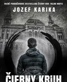 Detektívky, trilery, horory Čierny kruh: Koniec mafie - Jozef Karika