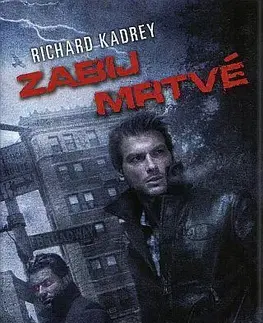 Sci-fi a fantasy Zabij mrtvé - Richard Kadrey