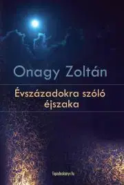 Beletria - ostatné Évszázadokra szóló éjszaka - Onagy Zoltán