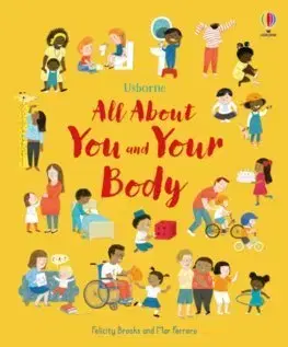 Ľudské telo All About You and Your Body - Felicity Brooks,Mar Ferrero