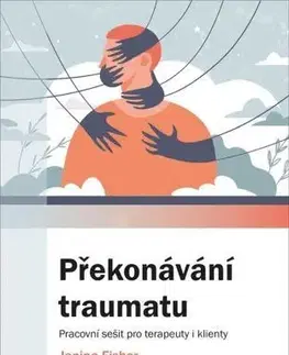 Psychológia, etika Překonávání traumatu - Janina Fischer