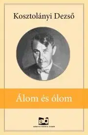 Svetová beletria Álom ?és ólom - Dezső Kosztolányi