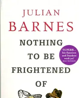 Cudzojazyčná literatúra Nothing to be Frightened of - Julian Barnes,neuvedený