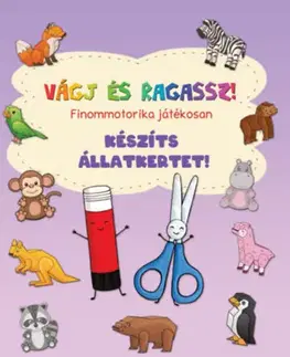 Nalepovačky, vystrihovačky, skladačky Készíts állatkertet! - Finommotorika játékosan