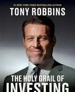 Financie, finančný trh, investovanie The Holy Grail of Investing - Anthony Robbins,Christopher Zook