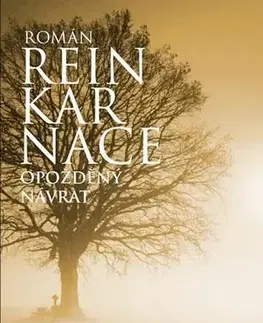 Česká beletria Reinkarnace - Opožděný návrat - Karel Naxera