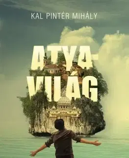 Sci-fi a fantasy Atyavilág - Mihály Kal Pintér