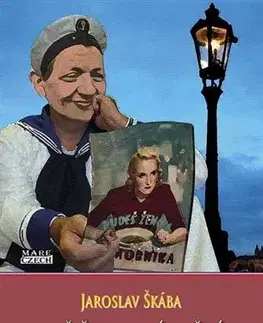 Biografie - ostatné Budeš ženou námořníka - Jaroslav Škába