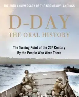 Svetové dejiny, dejiny štátov D-DAY The Oral History - Garrett M. Graff