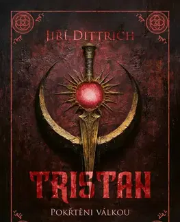 Sci-fi a fantasy Tristan 2: Pokřtěni válkou - Jiří Dittrich