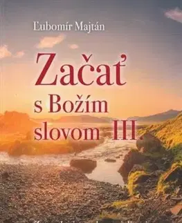 Kresťanstvo Začať s Božím slovom III. - Ľubomír Majtán