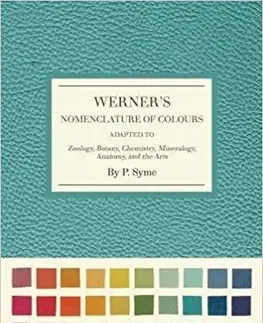 Umenie - ostatné Werner’s Nomenclature of Colours - Patrick Syme