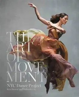 Fotografia The Art of Movement - Ken Browar,Deborah Ory,NYC Dance Project