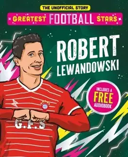 Šport Greatest Football Stars: Robert Lewandowski - Luke Paton
