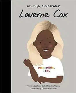 Encyklopédie pre deti a mládež - ostatné Laverne Cox - Maria Isabel Sanchez Vegara,Olivia Daisy Coles