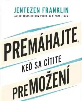 Duchovný rozvoj Premáhajte, keď sa cítite premožení - Franklin Jentezen