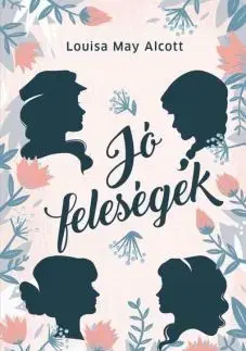 Dobrodružstvo, napätie, western Jó feleségek - Louisa May Alcott