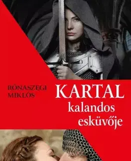 Romantická beletria Kartal kalandos esküvője - Miklós Rónaszegi