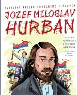 Komiksy J. M. Hurban - kreslený príbeh odvážneho štúrovca - Kamila Gaša,Nina Valka
