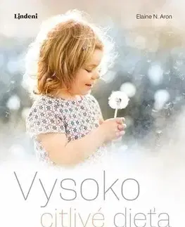 Rodičovstvo, rodina Vysoko citlivé dieťa - Elaine N. Aron