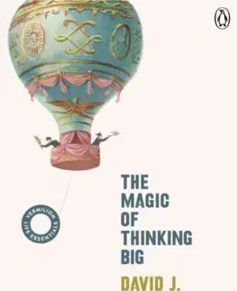 Rozvoj osobnosti The Magic of Thinking Big - David J. Schwartz