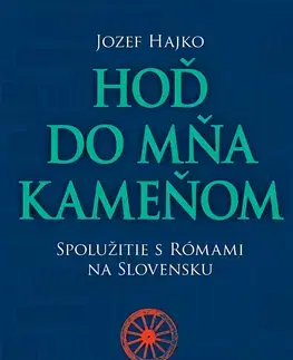 Sociológia, etnológia Hoď do mňa kameňom - Jozef Hajko