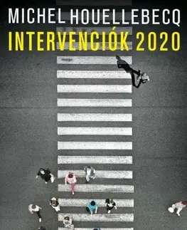 Fejtóny, rozhovory, reportáže Intervenciók 2020 - Michel Houellebecq