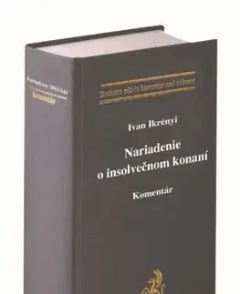 Právo - ostatné Nariadenie o insolvenčnom konaní. Komentár - Ivan Ikrényi