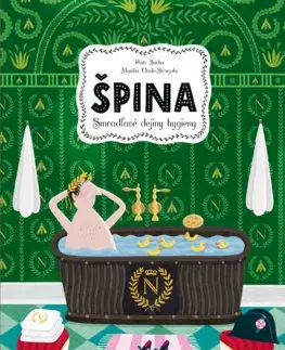 Encyklopédie pre deti a mládež - ostatné Špina - Smradľavé dejiny hygieny - Piotr Socha,Monika Utnik-Strugala,Alexander Horák