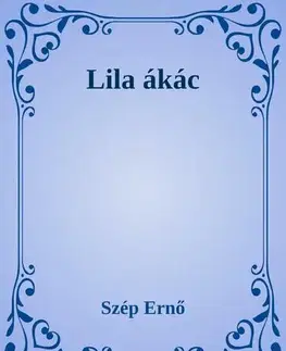 Svetová beletria Lila ákác - Ernő Szép