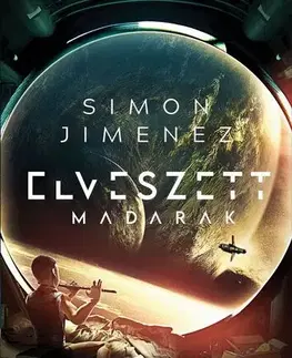 Sci-fi a fantasy Elveszett madarak - Simon Jimenez,Ádám Sárpátki