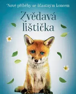 Pre deti a mládež - ostatné Nové příběhy se šťastným koncem – Zvědavá lištička - Michal Belšán