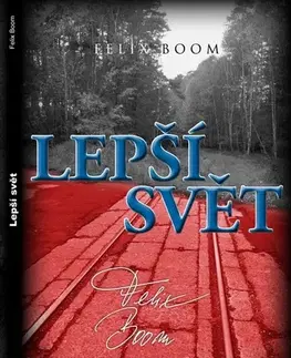 Romantická beletria Lepší svět - Felix Boom