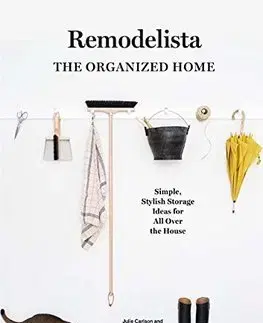 Domov, zariaďovanie Remodelista - Julie Carlson,Margot Guralnick