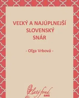 Slovenská beletria Veľký a najúplnejší slovenský snár - Oľga Vrbová
