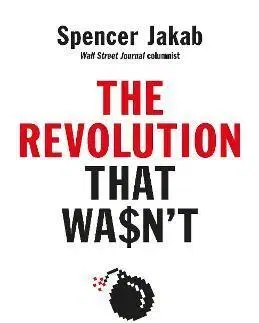 Ekonómia, manažment - ostatné The Revolution That Wasn't - Spencer Jakab