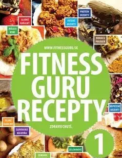 Zdravá výživa, diéty, chudnutie Fitness Guru Recepty 1 - Miroslav Kelij,Dominika Strašiftáková